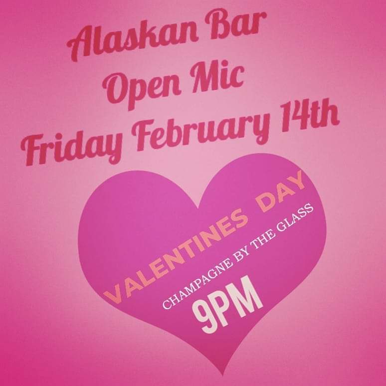 Alaskan Valentine Open Mic Night