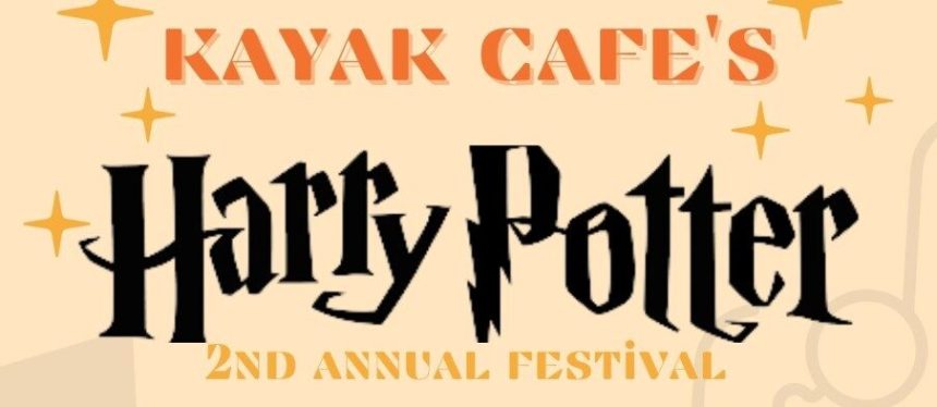 2nd Annual Harry Potter Festival – Kayak Cafe