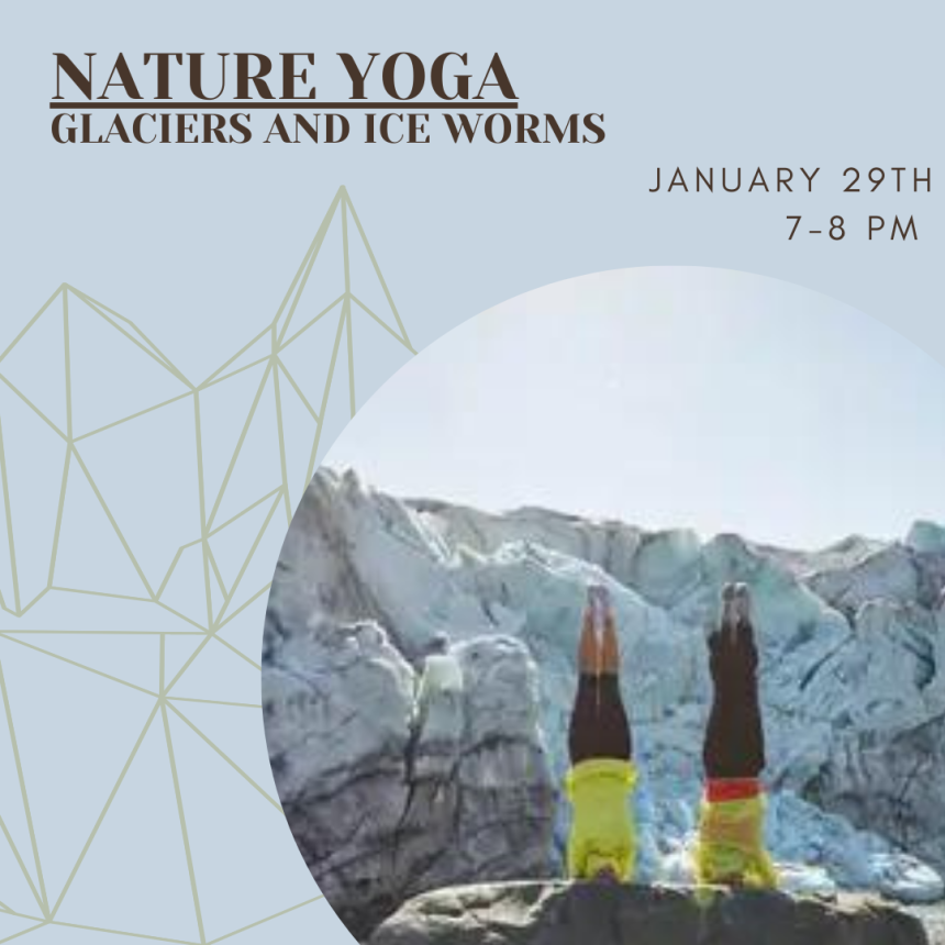 Nature Yoga: Glaciers and Ice Worms